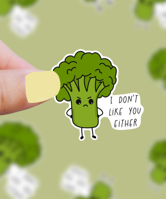 I Don’t Like You Either